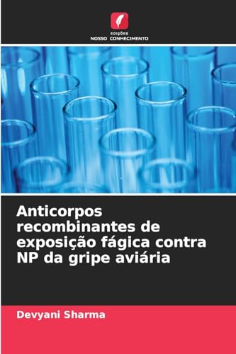 Anticorpos recombinantes de exposição fágica contra NP da gripe aviária von Edições Nosso Conhecimento