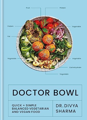 Doctor Bowl: Simply Delicious Food to Improve Your Health + Help You to Feel Good Doctor Bowl: Simply Delicious Food to Improve Your Health + Help You to Feel Good