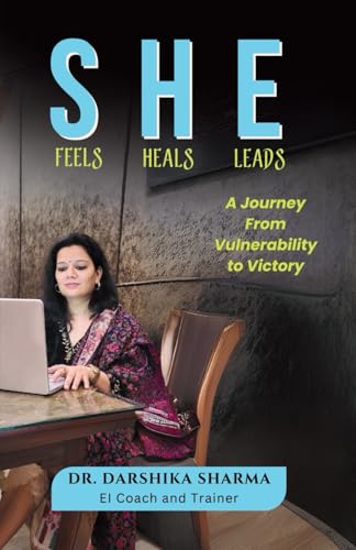 She Feels She Heals She Leads: A Journey from Vulnerability to Victory She Feels She Heals She Leads: A Journey from Vulnerability to Victory von Gurucool Publishing