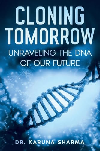 Cloning Tomorrow: Unraveling the DNA of Our Future von eBookIt.com