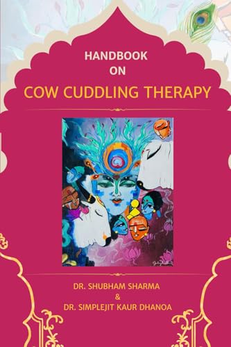 Handbook on Cow Cuddling Therapy: Foundations and Guidelines for Cow-Assisted Therapy von Literatureslight Publishing