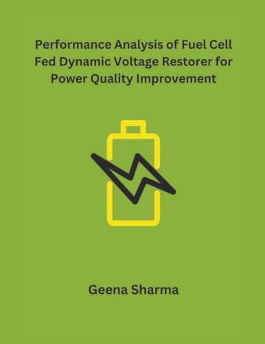 Performance Analysis of Fuel Cell Fed Dynamic Voltage Restorer for Power Quality Improvement von Mohd Abdul Hafi