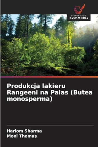 Produkcja lakieru Rangeeni na Palas (Butea monosperma): DE von Wydawnictwo Nasza Wiedza