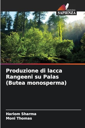 Produzione di lacca Rangeeni su Palas (Butea monosperma): DE von Edizioni Sapienza