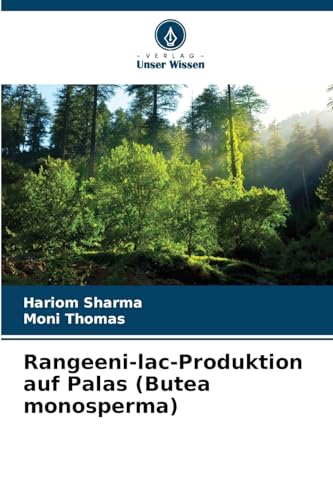 Rangeeni-lac-Produktion auf Palas (Butea monosperma): DE von Verlag Unser Wissen