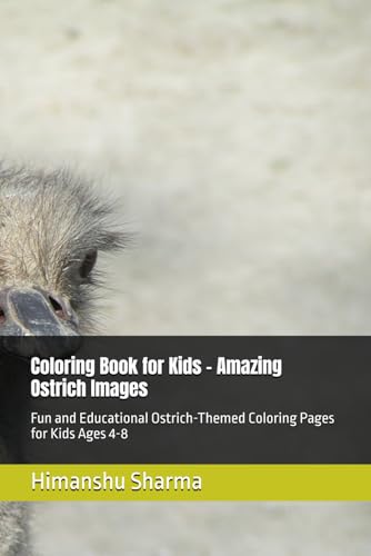 Coloring Book for Kids - Amazing Ostrich Images: Fun and Educational Ostrich-Themed Coloring Pages for Kids Ages 4-8 Coloring Book for Kids - Amazing Ostrich Images: Fun and Educational Ostrich-Themed Coloring Pages for Kids Ages 4-8 von Independently published