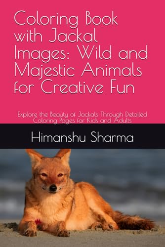 Coloring Book with Jackal Images: Wild and Majestic Animals for Creative Fun: Explore the Beauty of Jackals Through Detailed Coloring Pages for Kids and Adults Coloring Book with Jackal Images: Wild and Majestic Animals for Creative Fun: Explore the Beauty of Jackals Through Detailed Coloring Pages for Kids and Adults von Independently published