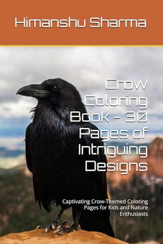Crow Coloring Book - 30 Pages of Intriguing Designs: Captivating Crow-Themed Coloring Pages for Kids and Nature Enthusiasts Crow Coloring Book - 30 Pages of Intriguing Designs: Captivating Crow-Themed Coloring Pages for Kids and Nature Enthusiasts von Independently published