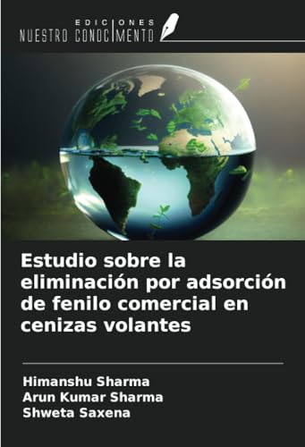 Estudio sobre la eliminación por adsorción de fenilo comercial en cenizas volantes Estudio sobre la eliminación por adsorción de fenilo comercial en cenizas volantes von Ediciones Nuestro Conocimiento
