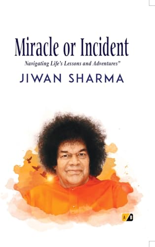 Miracle or Incident: Navigating Life’s Lessons and Adventures Miracle or Incident: Navigating Life’s Lessons and Adventures von Adhyyan Books