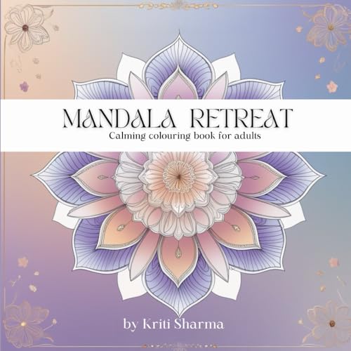 Mandala Retreat: Colouring book for adults with tear out pages