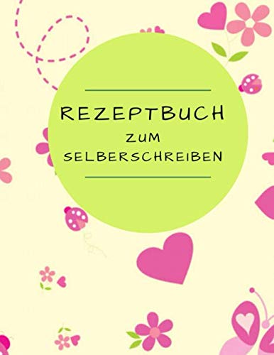 REZEPTBUCH zum Selberschreiben: Blanko Kochbuch für 100 Rezepte ca. A4 (rezeptbuch vintage, Band 22) von Independently published