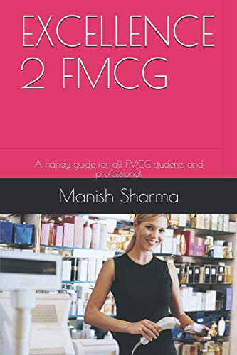 EXCELLENCE 2 FMCG: A handy guide for all FMCG students and professional