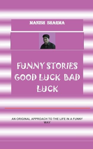 Funny Stories Good Luck Bad Luck von Manish Sharma