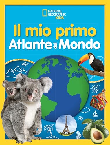 Il mio primo atlante del mondo (National Geographic Kids) von White Star