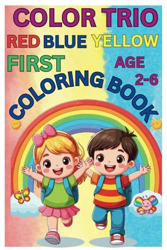 COLOR TRIO : RED BLUE YELLOW FIRST COLORING BOOK AGE 2-6: A fun-filled journey through the world of colors!!!!!!! von Independently published