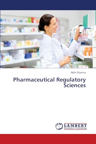 Pharmaceutical Regulatory Sciences: DE von LAP LAMBERT Academic Publishing