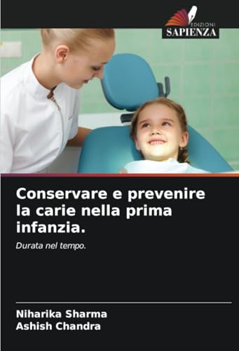 Conservare e prevenire la carie nella prima infanzia.: Durata nel tempo.