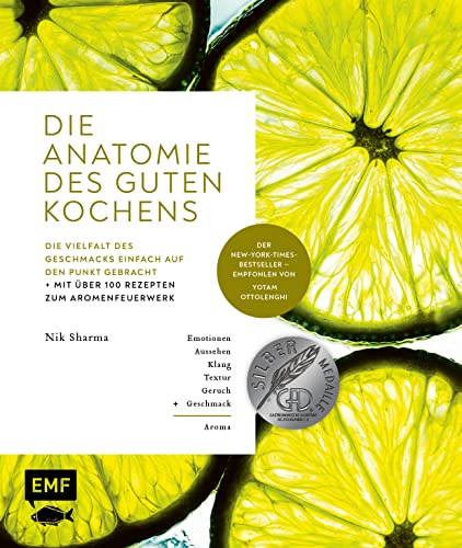 Die Anatomie des guten Kochens. Die Vielfalt des Geschmacks einfach auf den Punkt gebracht: Mit über 100 Rezepten zum Aromenfeuerwerk – Der New-York-Times-Bestseller – Empfohlen von Yotam Ottolenghi von Edition Michael Fischer / EMF Verlag