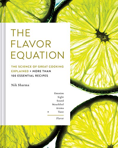 The Flavor Equation: The Science of Great Cooking Explained + More Than 100 Essential Recipes The Flavor Equation: The Science of Great Cooking Explained + More Than 100 Essential Recipes
