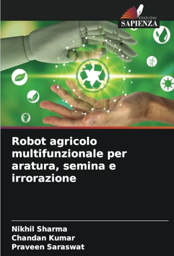 Robot agricolo multifunzionale per aratura, semina e irrorazione: DE von Edizioni Sapienza