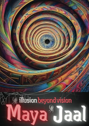 Maya Jaal - Illusion Beyond Vision von White Falcon Publishing