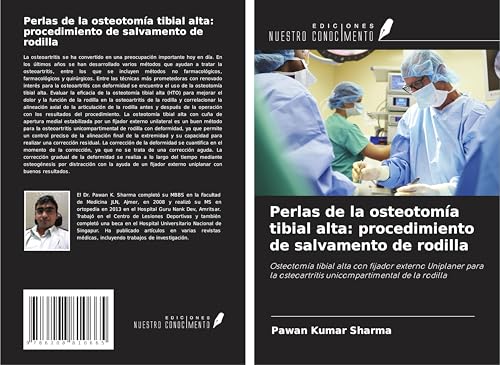 Perlas de la osteotomía tibial alta: procedimiento de salvamento de rodilla: Osteotomía tibial alta con fijador externo Uniplaner para la osteoartritis unicompartimental de la rodilla