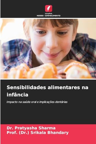 Sensibilidades alimentares na infância: Impacto na saúde oral e implicações dentárias von Edições Nosso Conhecimento
