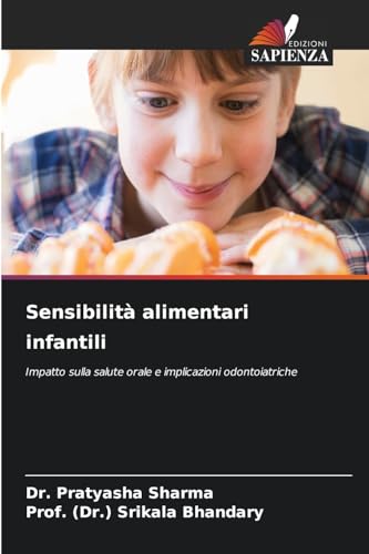 Sensibilità alimentari infantili: Impatto sulla salute orale e implicazioni odontoiatriche von Edizioni Sapienza
