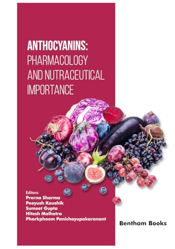 Anthocyanins: Pharmacology and Nutraceutical Importance von Bentham Science Publishers