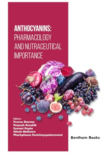 Anthocyanins: Pharmacology and Nutraceutical Importance von Bentham Science Publishers