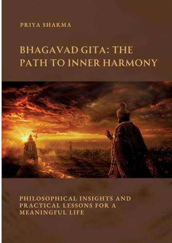 Bhagavad Gita: The Path to Inner Harmony: Philosophical Insights and Practical Lessons for a Meaningful Life von tredition