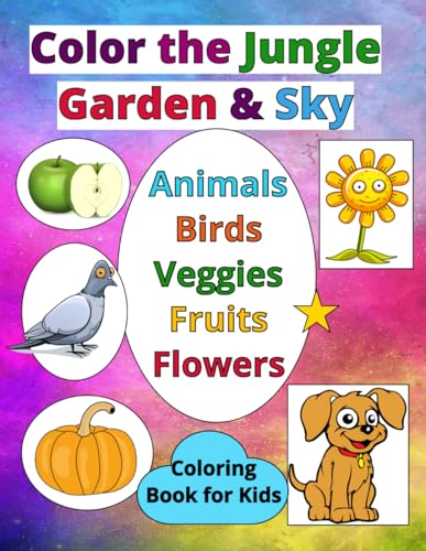 From the Farm to the Sky: A Kids’ Coloring Book of Nature’s Best: Nature's Wonders: Color Animals, Birds, Fruits, Flowers & Veggies von Independently published