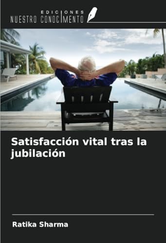 Satisfacción vital tras la jubilación von Ediciones Nuestro Conocimiento