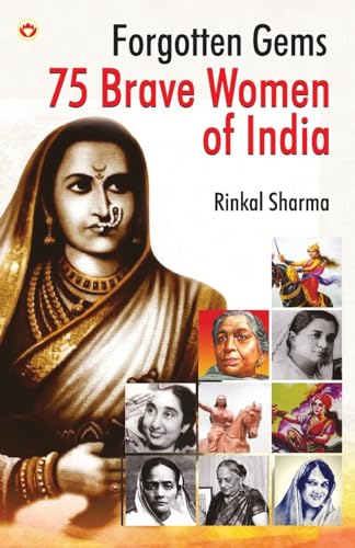 Forgotten Gems: 75 Brave Women of India von Diamond Pocket Books Pvt Ltd