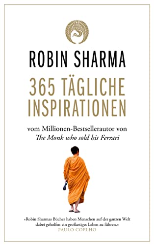 365 tägliche Inspirationen: Vom Millionen-Bestseller-Autor von The Monk who sold his Ferrari von Finanzbuch Verlag