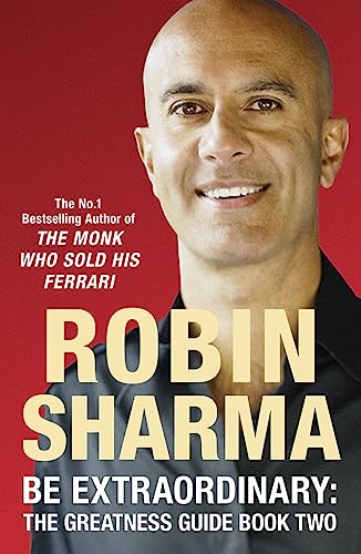 Be Extraordinary: The Greatness Guide Book Two: 101 More Insights to Get You to World Class Be Extraordinary: The Greatness Guide Book Two: 101 More Insights to Get You to World Class