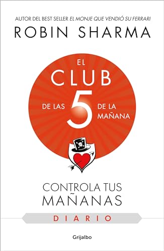 El diario de El Club de las 5 de la mañana: Controla tus mañanas (Crecimiento personal)