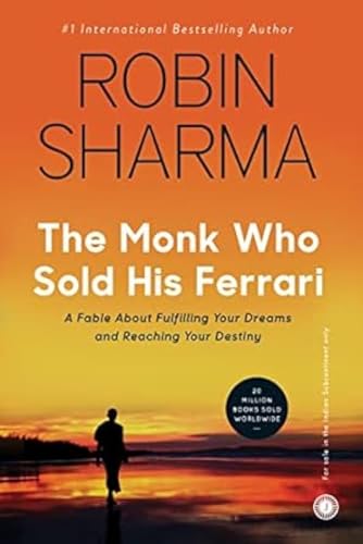 The Monk Who Sold His Ferrari: A Fable About Fulfilling Our Dreams and Reaching Your Destiny The Monk Who Sold His Ferrari: A Fable About Fulfilling Our Dreams and Reaching Your Destiny