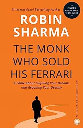 The Monk Who Sold His Ferrari: A Fable About Fulfilling Your Dreams and Reaching Your Destiny The Monk Who Sold His Ferrari: A Fable About Fulfilling Your Dreams and Reaching Your Destiny
