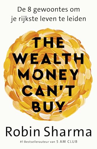 The wealth money can't buy: de 8 gewoontes om je rijkste leven te leiden von Kosmos Uitgevers