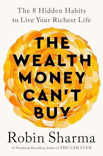 The Wealth Money Can't Buy: The 8 Hidden Habits to Live Your Richest Life von Rider