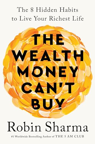 The Wealth Money Can't Buy: The 8 Hidden Habits to Live Your Richest Life von HarperCollins Publishers