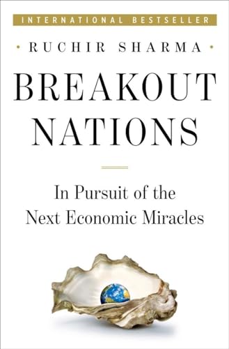 Breakout Nations: In Pursuit of the Next Economic Miracles Breakout Nations: In Pursuit of the Next Economic Miracles