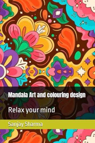 Mandala Art and colouring design: Relax your mind von Independently published