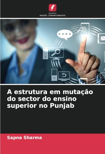 A estrutura em mutação do sector do ensino superior no Punjab: DE von Edições Nosso Conhecimento