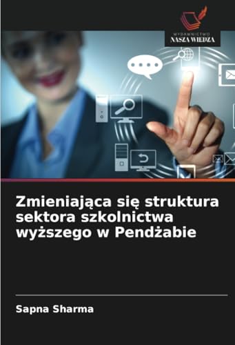 Zmieniająca się struktura sektora szkolnictwa wyższego w Pendżabie: DE von Wydawnictwo Nasza Wiedza