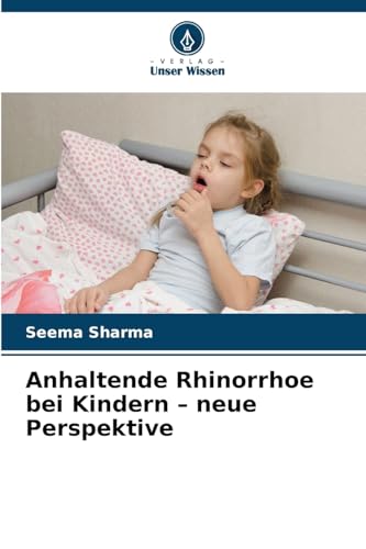 Anhaltende Rhinorrhoe bei Kindern - neue Perspektive von Verlag Unser Wissen