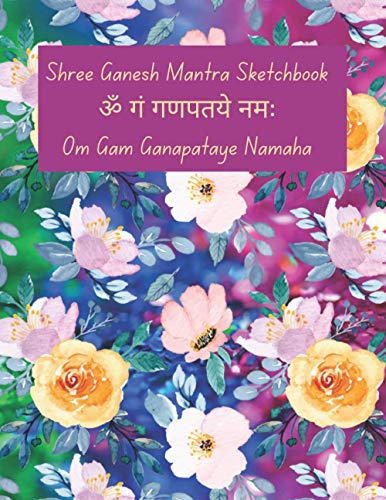 Shree Ganesh Mantra Sketchbook: Om Gam Ganapataye Namaha: Lord Ganesha Mantra Sketching Book for Kids and Adults von Independently published