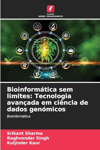 Bioinformática sem limites: Tecnologia avançada em ciência de dados genómicos: Bioinformática von Edições Nosso Conhecimento